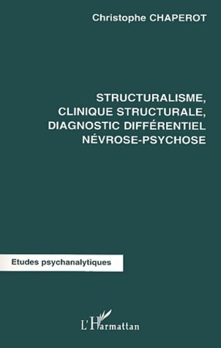 Emprunter Structuralisme, clinique structurale, diagnostic différentiel névrose-psychose livre