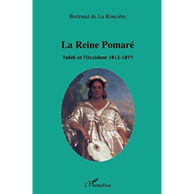 Emprunter La reine Pomaré : Tahiti et l'Occident 1812-1877 livre