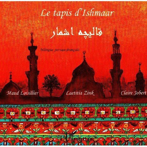 Emprunter Le tapis d'Ishmaar. Edition bilingue français-persan livre