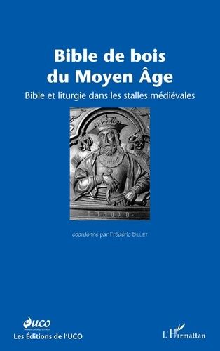 Emprunter Bible de bois du Moyen Age : Bible et liturgie dans les stalles médiévales livre