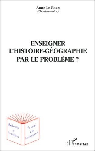 Emprunter Enseigner l'histoire-géographie par le problème ? livre