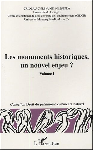 Emprunter Les monuments historiques, un nouvel enjeu ? Volume 1. Actes du colloque Limoges, 29-30 octobre 2003 livre