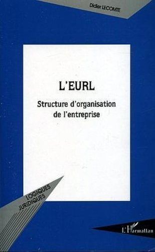 Emprunter L'eurl : structure de l'organisation de l'entreprise livre