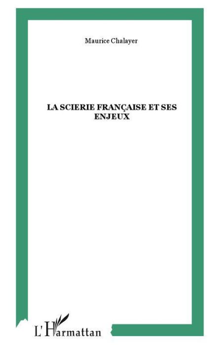 Emprunter La scierie française et ses enjeux livre