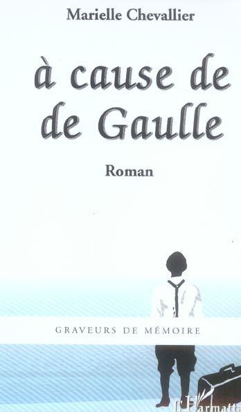 Emprunter A cause de De Gaulle. Roman livre