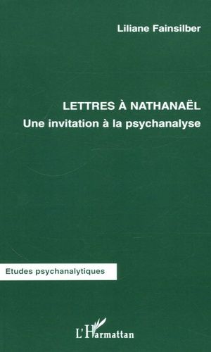 Emprunter Lettres à Nathanaël. Une invitation à la psychanalyse livre