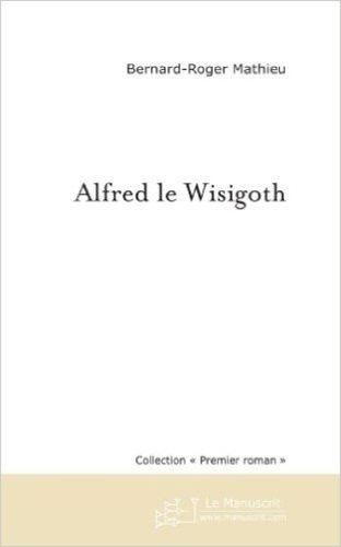 Emprunter Alfred le wisigoth livre