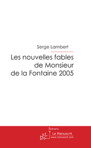 Emprunter Les nouvelles fables de Monsieur de La Fontaine 2005 livre