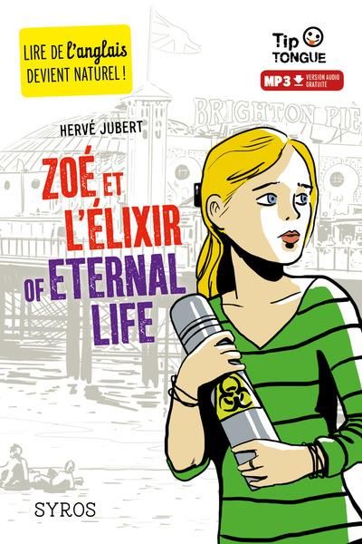 Emprunter Zoé et l'élixir of Eternal Life. Textes en français et anglais livre