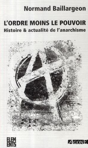 Emprunter L'ordre moins le pouvoir. Histoire & actualité de l'anarchisme, 4e édition revue et augmentée livre