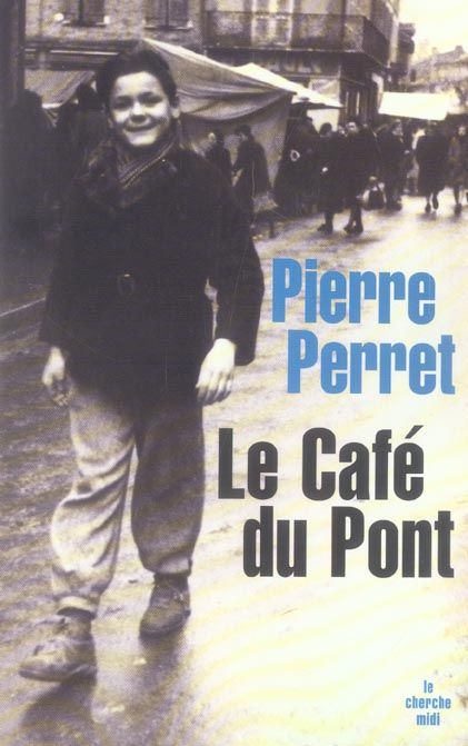 Emprunter Le Café du Pont. Parfums d'enfance livre