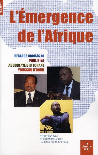 Emprunter L'émergence de l'Afrique. Regards croisés de Paul Biya, Abdoulaye Bio Tchané et Youssou N'Dour livre