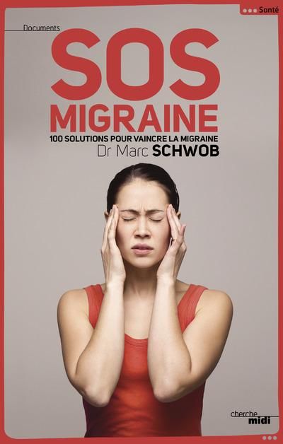 Emprunter SOS Migraine. 100 solutions pour vaincre la migraine livre