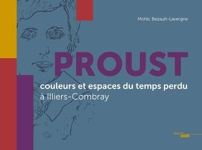Emprunter Proust, couleurs et espaces du temps perdu à Illiers-Combray livre