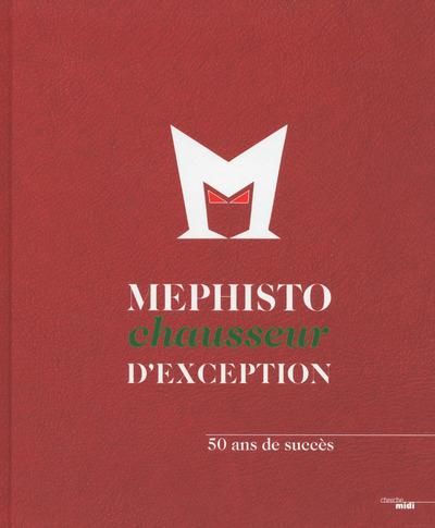 Emprunter Mephisto, chausseur d?exception. 50 ans de succès livre