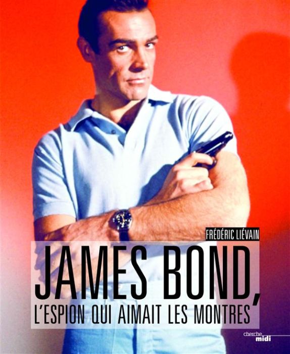 Emprunter James Bond, l'espion qui aimait les montres livre