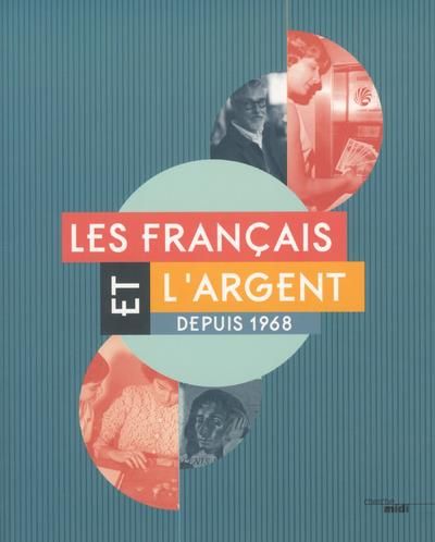 Emprunter Les Français et l'argent depuis 1968 livre