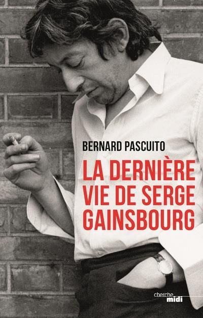 Emprunter La dernière vie de Serge Gainsbourg livre