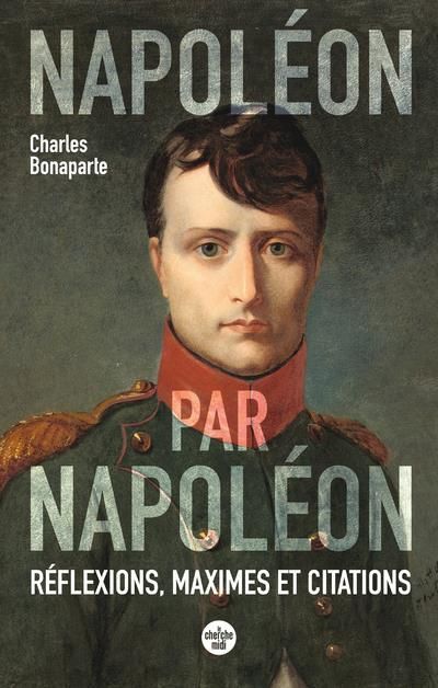 Emprunter Napoléon par Napoléon. Réflexions, maximes et citations livre