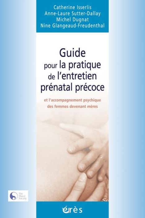 Emprunter Guide pour la pratique de l'entretien prénatal précoce et l'accompagnement psychique des femmes deve livre
