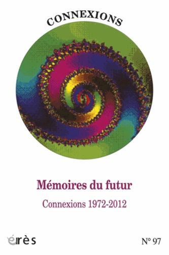 Emprunter Connexions N° 98 : Mémoires du futur. Connexions 1972-2012 livre