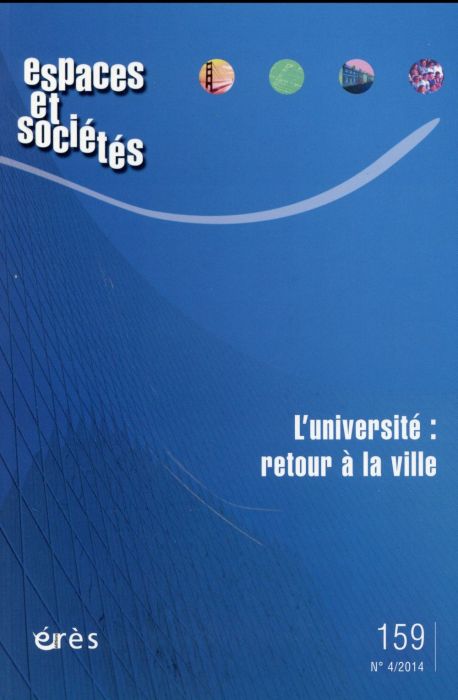 Emprunter Espaces et sociétés N° 159, Novembre 2014 : L'université : retour à la ville livre