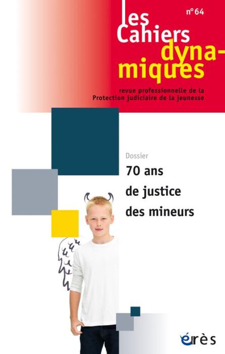 Emprunter Les Cahiers dynamiques N° 64, Septembre 2015 : 70 ans de justice des mineurs livre