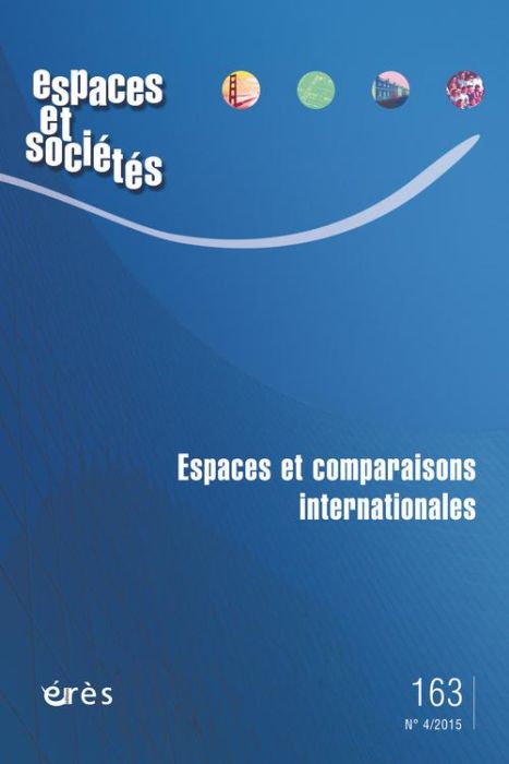 Emprunter Espaces et sociétés N° 163, Octobre 2015 : Espaces et comparaisons internationales livre