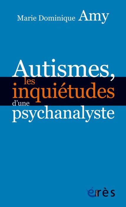Emprunter Autismes, les inquiétudes d'une psychanalyste. Les dangers des approches standards livre