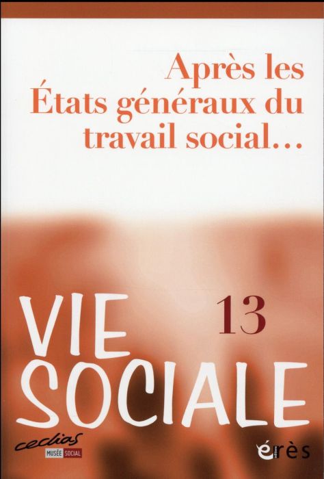 Emprunter Vie Sociale N° 13, mars 2016 : Après les Etats généraux du travail social... livre