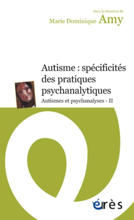 Emprunter Autismes et psychanalyses. Tome 2, Autismes : spécificités des pratiques psychanalytiques livre