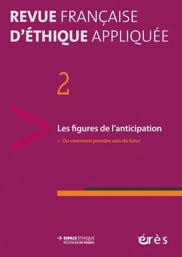 Emprunter Revue française d'éthique appliquée N° 2/2016-1 : Les figures de l'anticipation. Ou comment prendre livre