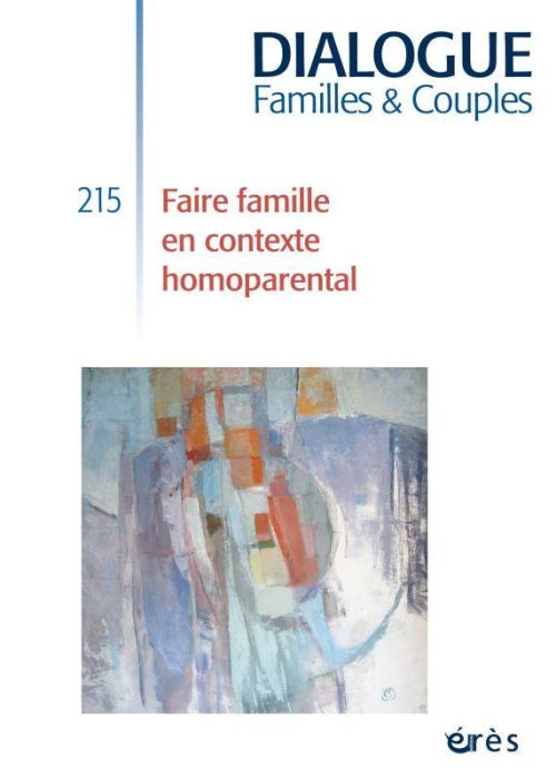 Emprunter Dialogue N° 215, mars 2017 : Faire famille en contexte homoparental livre