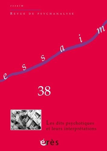 Emprunter Essaim N° 38, printemps 2017 : Les dits psychotiques et leurs interprétations livre