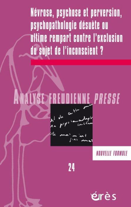 Emprunter Analyse Freudienne Presse N° 24 : Névrose, psychose et perversion : psychopathologie desuète livre