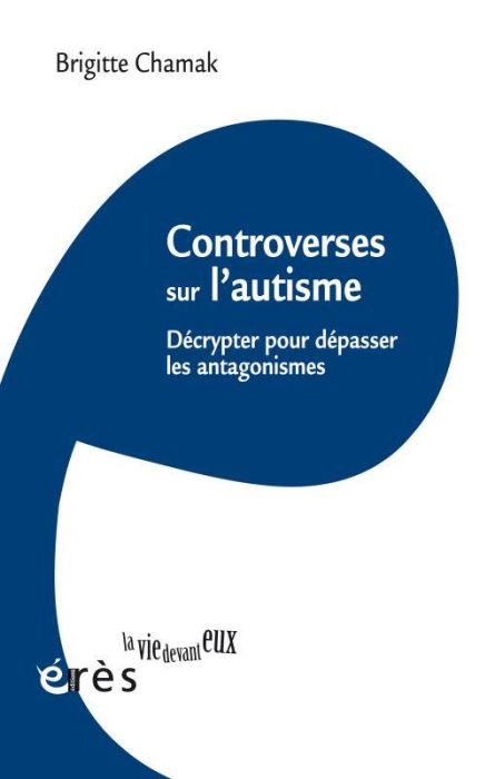 Emprunter Controverses sur l'autisme. Décrypter pour dépasser les antagonismes livre