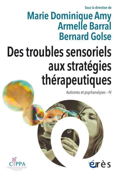 Emprunter Des troubles sensoriels aux stratégies thérapeutiques. Autismes et psychanalyse IV livre