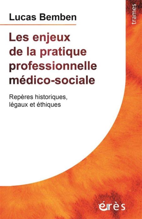 Emprunter Les enjeux de la pratique professionnelle médico-sociale. Repères historiques légaux et éthiques livre