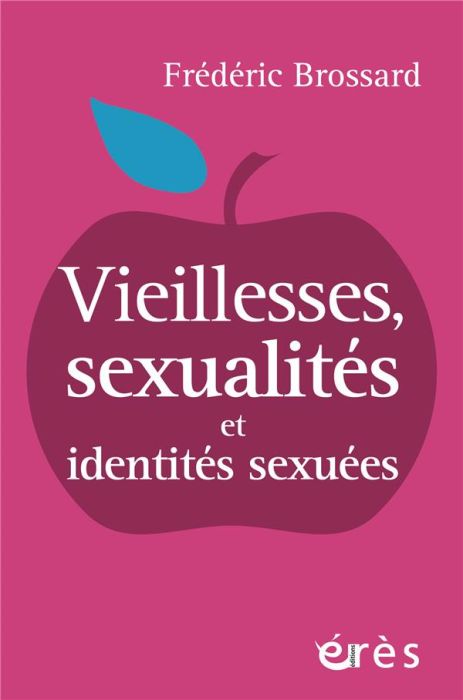 Emprunter Vieillesses, sexualités et identités sexuées livre