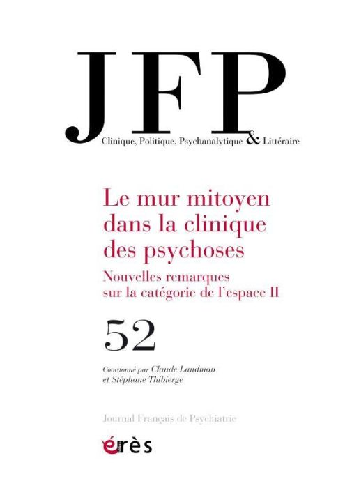 Emprunter Journal Français de Psychiatrie N° 52 : Le mur mitoyen dans la clinique des psychoses. Nouvelles rem livre
