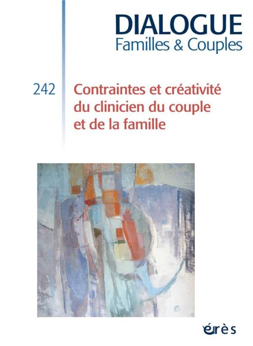 Emprunter Dialogue N° 242, décembre 2023 : Contraintes et créativité du clinicien du couple et de la famille livre