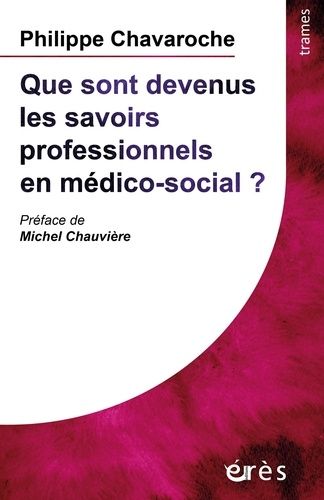 Emprunter Que sont devenus les savoirs professionnels en médico-social ? livre