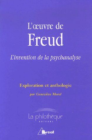 Emprunter L'oeuvre de Freud L'invention de la psychanalyse. Exploration et anthologie livre