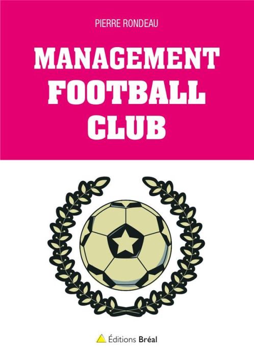 Emprunter Management football club. La science du management expliquée par le foot livre