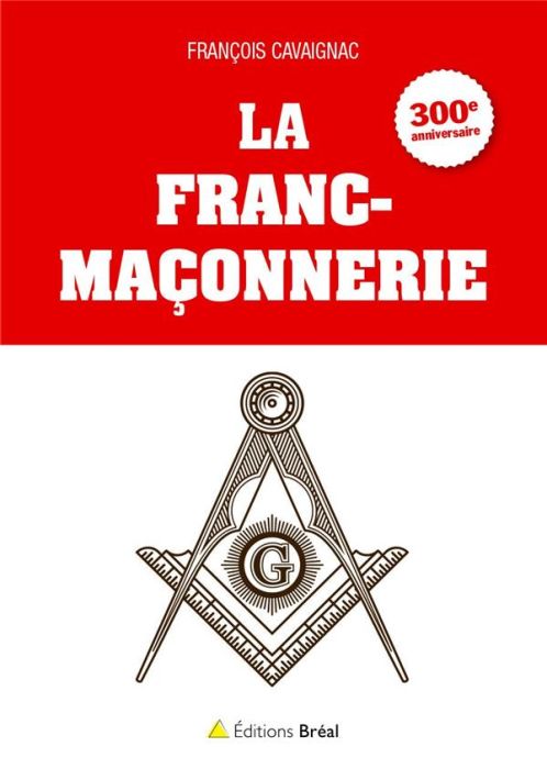 Emprunter La franc-maçonnerie. 300e anniversaire 1717-2017 livre