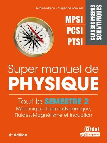Emprunter Super Manuel de Physique Semestre 2. Classes prépas scientifiques MPSI-PCSI-PTSI, 4e édition revue e livre