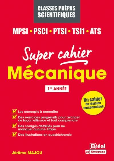 Emprunter Super cahier Mécanique MPSI-PCSI-PTSI-TSI1-MP2I. Tome 1, Mécanique newtonienne livre