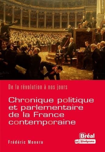 Emprunter Chronique politique et parlementaire de la France contemporaine. De la Révolution à nos jours livre