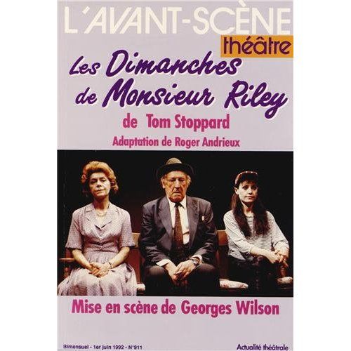 Emprunter L'Avant-Scène théâtre N° 911, 1er juin 1992 : Les Dimanches de Monsieur Riley livre