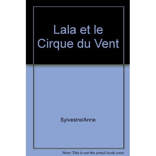 Emprunter L'Avant-scène théâtre N° 945 : Lala et le cirque du vent livre